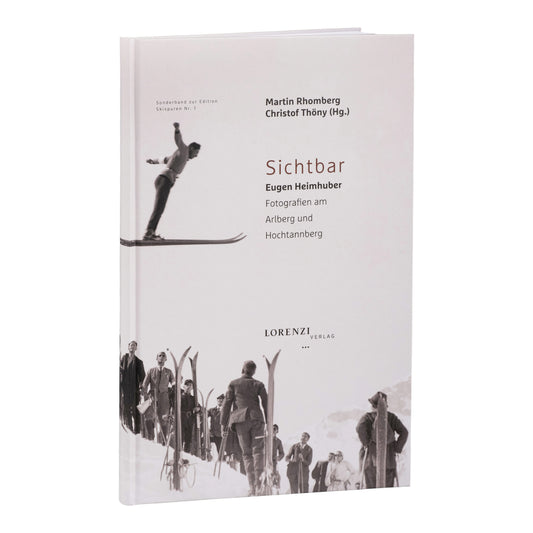 Sichtbar – Eugen Heimhuber. Fotografien am Arlberg und Hochtannberg